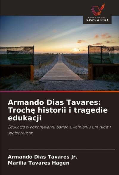 Armando Dias Tavares: Troch¿ historii i tragedie edukacji