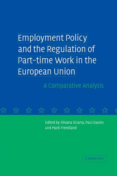Employment Policy and the Regulation of Part-Time Work in the European Union