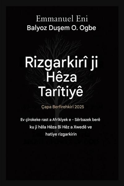 Ji Hêza Tariyê Rizgar Bû - Çapa Berfirehkirî 2025