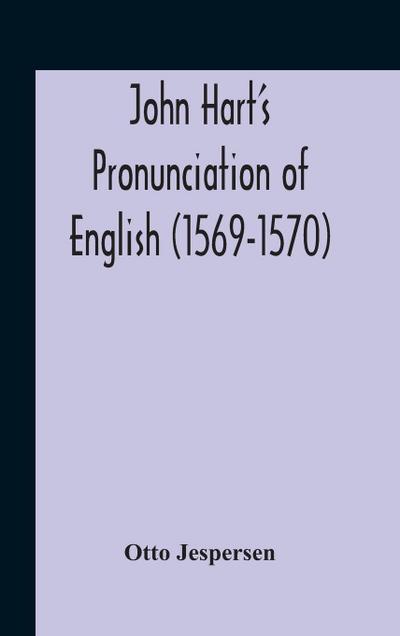 John Hart’S Pronunciation Of English (1569-1570)