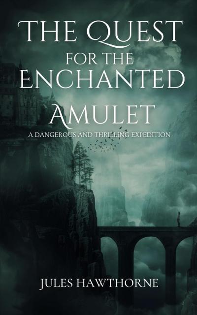 The Quest for the Enchanted Amulet