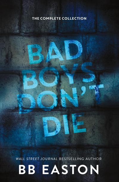 Easton, B: Bad Boys Don’t Die
