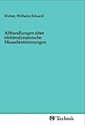 Abhandlungen über elektrodynamische Maassbestimmungen
