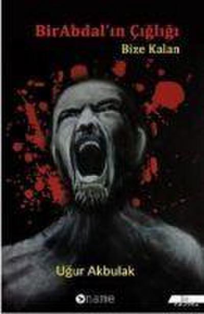 Bir Abdalin Cigligi Bize Kalan