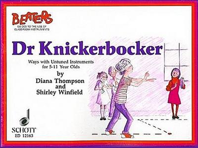 Dr. Knickerbocker: Ways with Untuned Instruments for 5-11 Years Olds