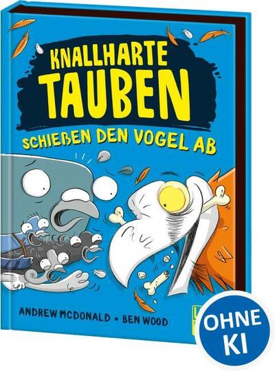 Knallharte Tauben schießen den Vogel ab (Band 3)