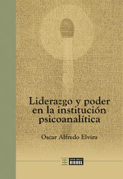Liderazgo y poder en la institución psicoanalítica