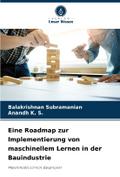 Eine Roadmap zur Implementierung von maschinellem Lernen in der Bauindustrie