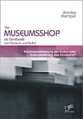 Der Museumsshop als Schnittstelle von Konsum und K