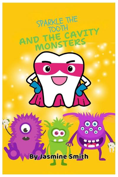 Sparkle the Tooth And The Cavity Monsters