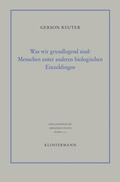 Was wir grundlegend sind: Menschen unter anderen biologischen Einzeldingen