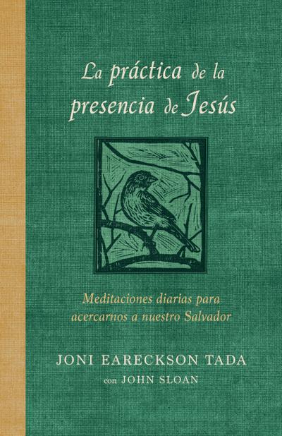 La Práctica de la Presencia de Jesús: Meditaciones Diarias Para Acercarnos a Nuestro Salvador / The Practice of the Presence of Jesus
