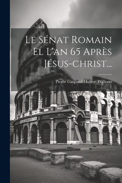 Le Sénat Romain El L’an 65 Après Jésus-christ...