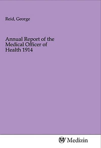 Annual Report of the Medical Officer of Health 1914