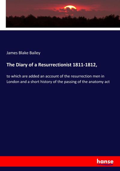 The Diary of a Resurrectionist 1811-1812