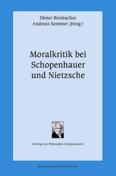 Moralkritik bei Schopenhauer und Nietzsche