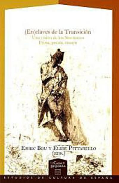 (En)claves de la Transición : una visión de los Novísimos : prosa, poesía, ensayo