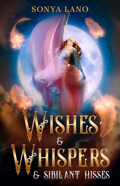 Wishes and Whispers and Sibilant Hisses