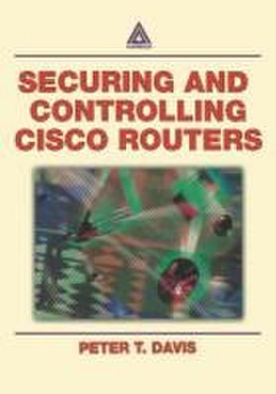 Securing and Controlling Cisco Routers