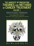 The Narrate of Innovation Theories and Methods of Cancer Treatment Volume 1