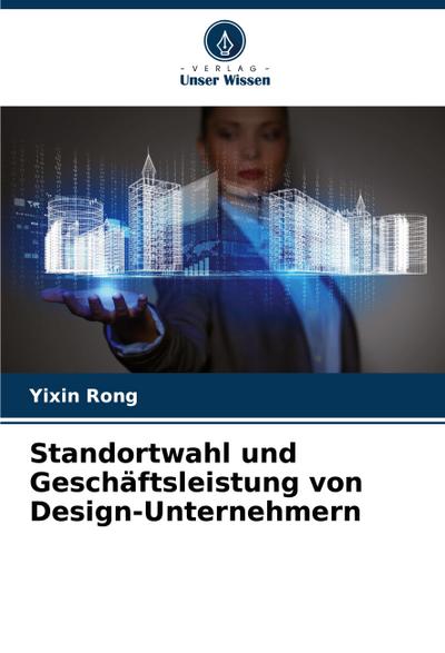 Standortwahl und Geschäftsleistung von Design-Unternehmern