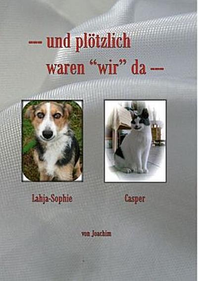 und plötzlich waren "wir" da