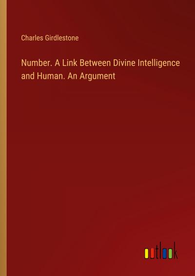 Number. A Link Between Divine Intelligence and Human. An Argument