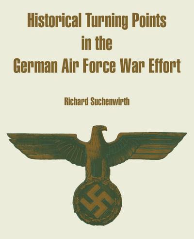 Historical Turning Points in the German Air Force War Effort