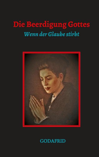 Die Beerdigung Gottes