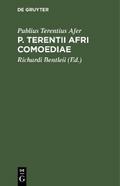 P. Terentii Afri Comoediae