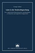 Laien in der Strafrechtsprechung: Eine vergleichende Betrachtung der Laienbeteiligung an deutschen und englischen Strafgerichten