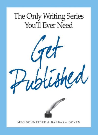 The Only Writing Series You’ll Ever Need Get Published
