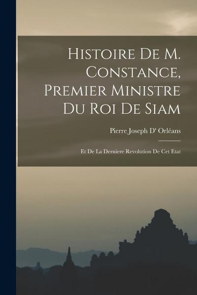 Histoire De M. Constance, Premier Ministre Du Roi De Siam