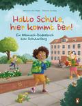Hallo Schule, hier kommt Ben! - Ein Mitmach-Bilderbuch zum Schulanfang