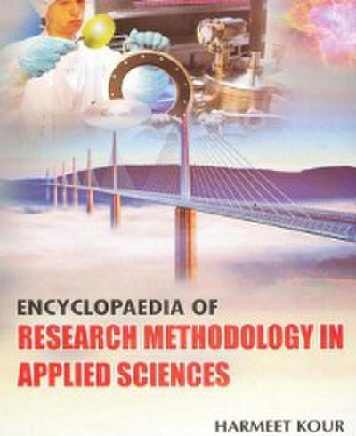 Encyclopaedia Of Research Methodology In Applied Sciences