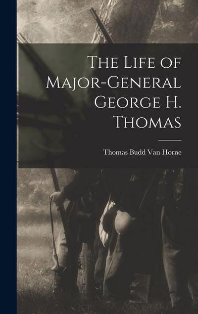 The Life of Major-General George H. Thomas