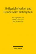 Zivilgerichtsbarkeit und Europäisches Justizsystem