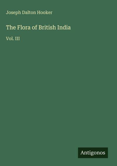 The Flora of British India