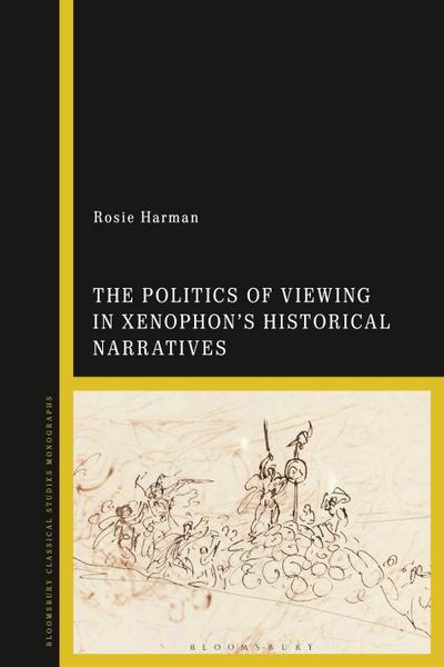 The Politics of Viewing in Xenophon’s Historical Narratives