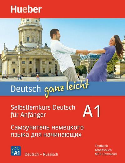 Deutsch ganz leicht A1: Selbstlernkurs Deutsch für Anfänger. Paket: Textbuch + Arbeitsbuch + MP3-Download
