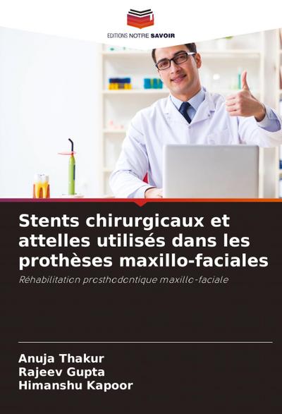 Stents chirurgicaux et attelles utilisés dans les prothèses maxillo-faciales