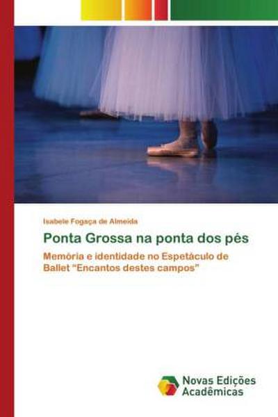 Ponta Grossa na ponta dos pés - Isabele Fogaça de Almeida