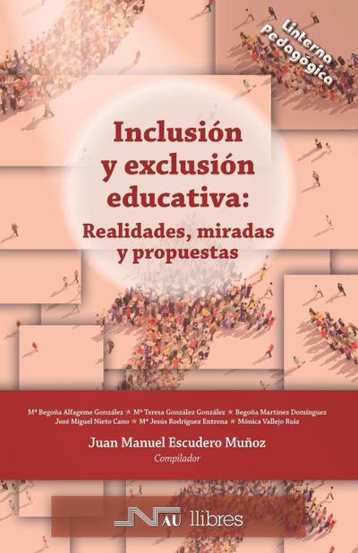 Inclusión y exclusión educativa : realidades, miradas y propuestas