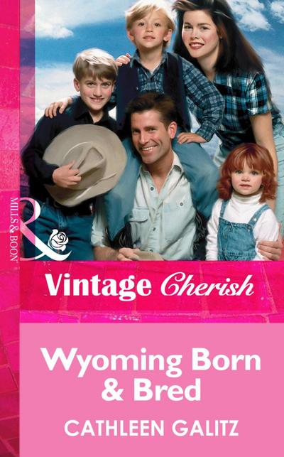 Wyoming Born and Bred (Mills & Boon Vintage Cherish)