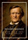 Richard Wagner: Der Ring des Nibelungen. Neuausgab