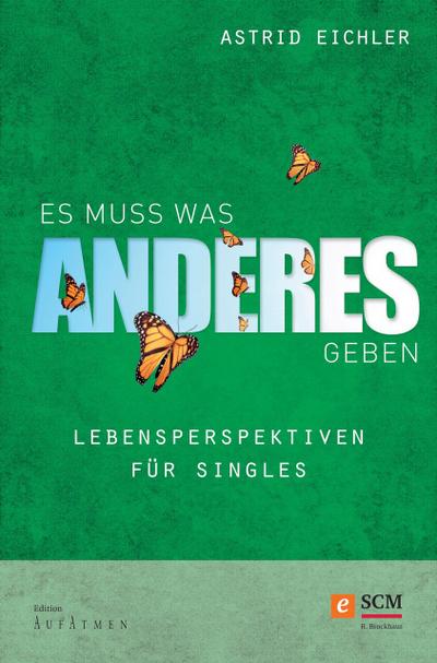 Es muss was Anderes geben