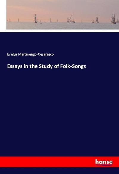 Essays in the Study of Folk-Songs
