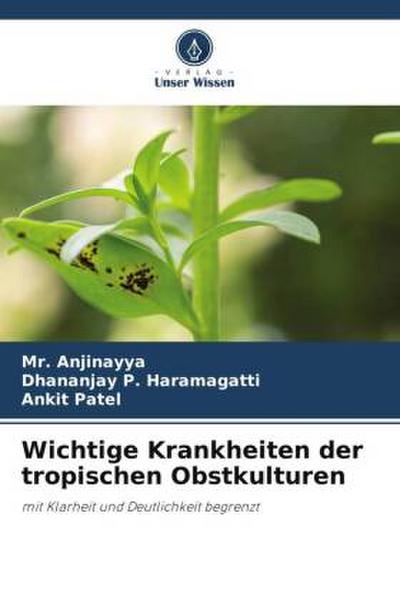 Wichtige Krankheiten der tropischen Obstkulturen