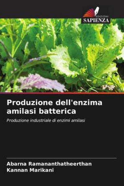Produzione dell’enzima amilasi batterica