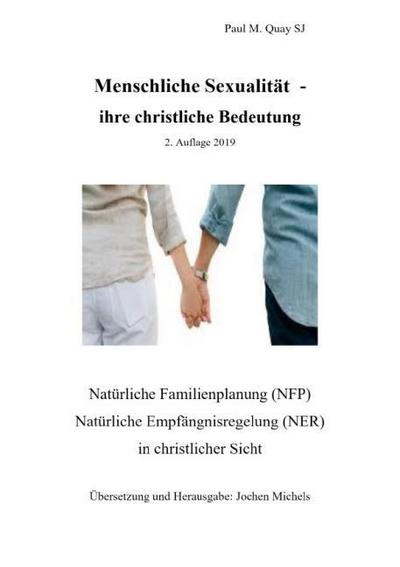 Menschliche Sexualität - ihre christliche Bedeutung 2. Auflage 2019